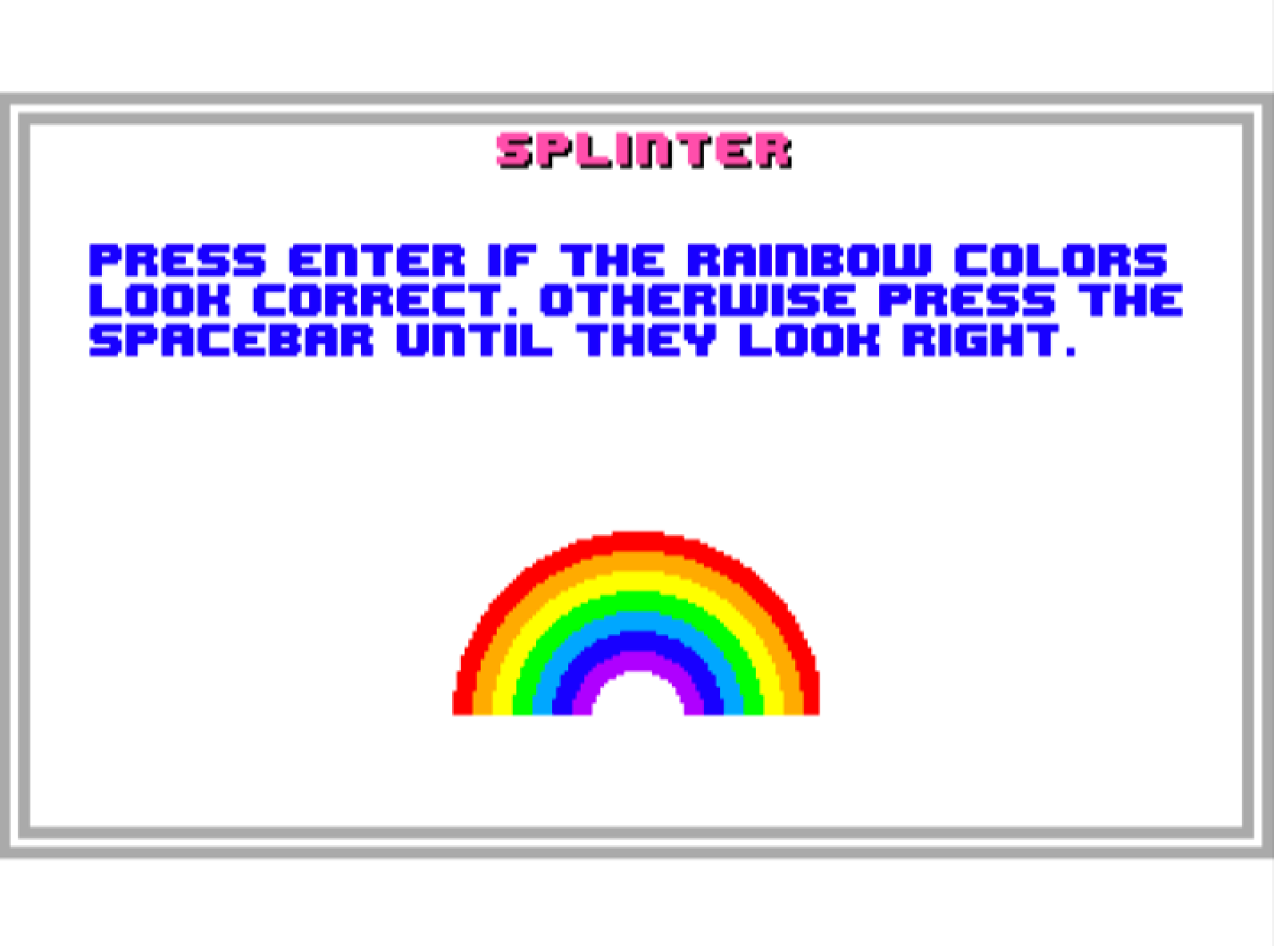 Rainbow
Screen